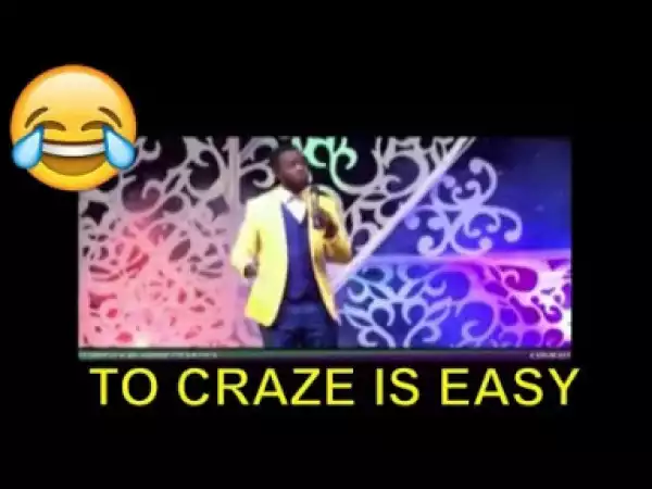 Video: Short Nigerian Comedy Clips -  To Craze Is Easy
